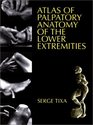Atlas of Palpatory Anatomy of the Lower Extremities  A Manual Inspection of the Surface