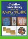 Creative Embroidery With Your Sewing Machine