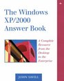The Windows XP/2000 Answer Book A Complete Resource from the Desktop to the Enterprise