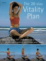 The 28day Vitality Plan Stepbystep Diet and Exercise Plan to Detox Your System and Tone Your Body