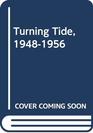 Turning Tide 19481956