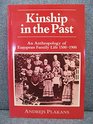 Kinship in the Past An Anthology of European Family Life