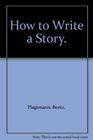 How to Write a Story