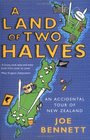 A Land of Two Halves: An Accidental Tour of New Zealand
