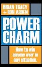 The Power of Charm How to Win Anyone over in Any Situation