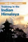 Trekking In The Indian Himalaya A Lonely Planet Walking Guide