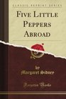 Five Little Peppers Abroad (Classic Reprint)