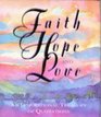 Faith, Hope, and Love: An Inspirational Treasury of Quotations/Miniature Book