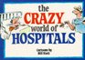 Crazy World of Hospitals
