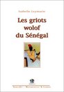 Les griots wolof du Senegal