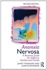 Anorexia Nervosa A survival guide for families friends and sufferers