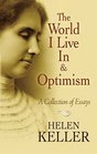The World I Live In and Optimism A Collection of Essays