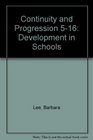 Continuity and Progression 516 Development in Schools