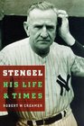 Stengel His Life and Times