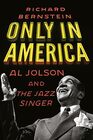 Only in America Al Jolson and The Jazz Singer