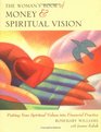 The Woman's Book of Money and Spiritual Vision Putting Your Financial Values Into Financial Practice