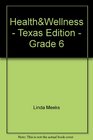 HealthWellness  Texas Edition  Grade 6