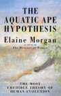 The Aquatic Ape Hypothesis Most Credible Theory of Human Evolution