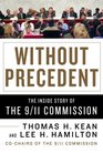 Without Precedent The Inside Story of the 9/11 Commission