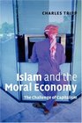 Islam and the Moral Economy The Challenge of Capitalism