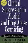 Clinical Supervision in Alcohol and Drug  Abuse Counseling  Principles Models Methods