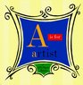 A Is for Artist: A Getty Museum Alphabet