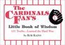 The Cardinals Fan's Little Book of Wisdom 101 TruthsLearned the Hard Way  101 TruthsLearned the Hard Way
