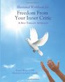 Illustrated Workbook For Freedom from Your Inner Critic A Self Therapy Approch