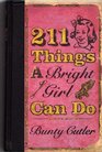 211 THINGS A BRIGHT GIRL CAN DO