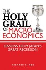 The Holy Grail of Macroeconomics Lessons from Japan's Great Recession