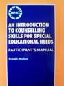 An Introduction to Counselling Skills for Special Educational NeedsStudent's Manual Participant's Manual