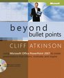 Beyond Bullet Points Using Microsoft Office PowerPoint 2007 to Creat Presentations That Inform Motivate and Inspire