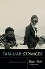 Familiar Stranger A Life between Two Islands