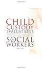 Child Custody Evaluations by Social Workers Understanding the Five Stages of Custody