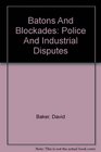 Batons And Blockades Police And Industrial Disputes