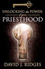 Unlocking the Power of Your Priesthood