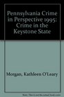 Pennsylvania Crime in Perspective 1995 Crime in the Keystone State