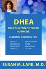 DHEA - The Fountain of Youth Hormone