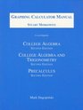 Graphing Calculator Manual to Accompany College Algebra College Algebra and Trigonometry and Precalculus