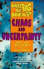 What the Big Idea Chaos  Uncertainty