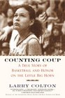 Counting Coup A True Story of Basketball and Honor on the Little Big Horn
