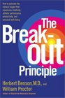 The Breakout Principle: How to Activate the Natural Trigger That Maximizes Creativity, Athletic Performance, Productivity and Personal Well-Being