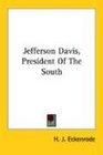 Jefferson Davis President Of The South