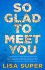 So Glad to Meet You