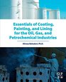 Essentials of Coating Painting and Lining for the Oil Gas and Petrochemical Industries