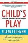 Child's Play Rediscovering the Joy of Play in Our Families and Communities