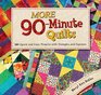 More 90Minute Quilts 20 Quick and Easy Projects With Triangles and Squares