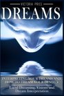 Dreams Interpreting Your Dreams and How To Dream Your Desires Lucid Dreaming Visions and Dream Interpretation