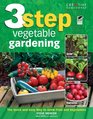 3Step Vegetable Gardening The Quick and Easy Way to Grow SuperFresh Produce