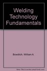 Welding Technology Fundamentals Instructor's Manual